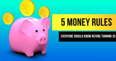 5 Money Rules Everyone Should Know Before Turning 25