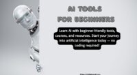 AI TOOLS FOR BEGINNERS