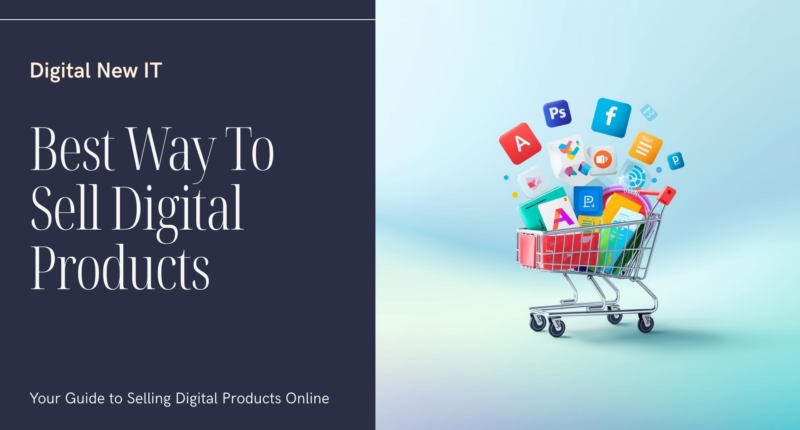 Best Way To Sell Digital Products